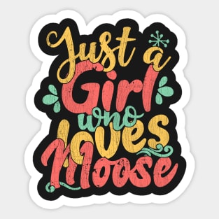 Just A Girl Who Loves Moose Gift product Sticker